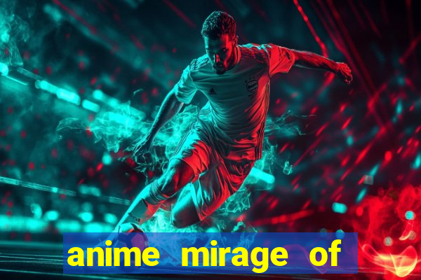 anime mirage of blaze legendado